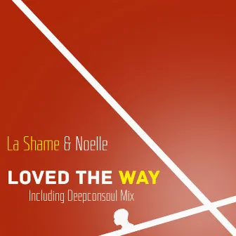 Loved The Way by La Shame