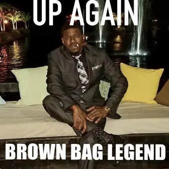 Up Again by BROWN BAG LEGEND