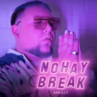 No Hay Break by Danelly