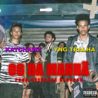 6 da Manhã by YNG TR4LHA