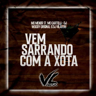 Vem Sarrando Com a Xota by MC Menor 17