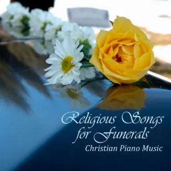 Religious Songs For Funerals - Christian Piano Music by Unknown Artist