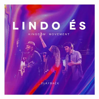 Lindo És (Playback) by Kingdom Movement