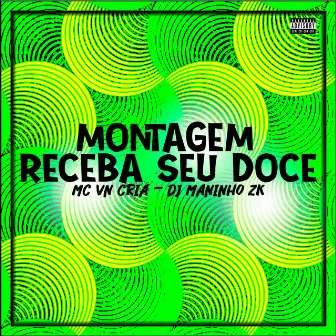 Montagem Receba Seu Doce by DJ Maninho ZK