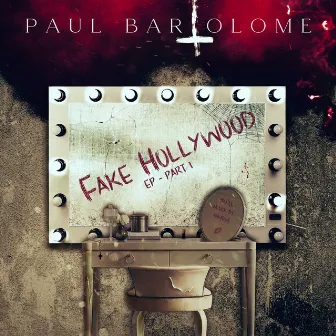 Fake Hollywood, PT.1 by Paul Bartolome