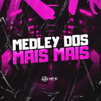 MEDLEY DOS MAIS MAIS by RIBEIRO MC