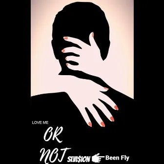 Love Me Or Not by SLVi$ion