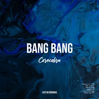 Bang Bang by Corecobra