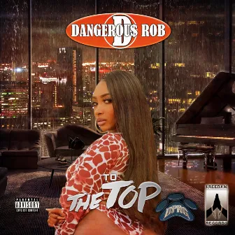 To the Top by Dangerous Rob