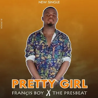 Pretty Girl by Francis Boy