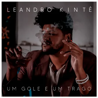 Um Gole e um Trago by Leandro Kintê