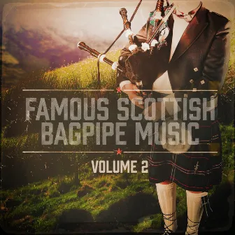 Famous Scottish Bagpipe Music, Vol. 2 by The Scottish Bagpipes Highland Pipes