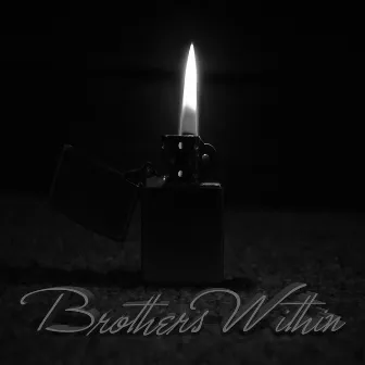 Light Me Up Burn Me Down! (Deluxe Edition) by Brothers Within