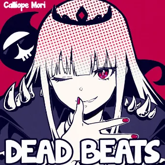 DEAD BEATS by Mori Calliope