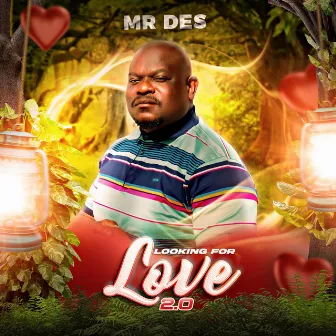 LOOKING FOR LOVE 2.0 by MR DES