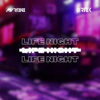 Life Night by ØRTEK