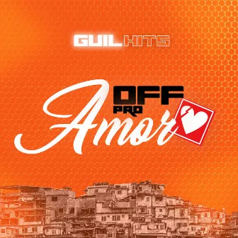 Off pro Amor by Guil Hits