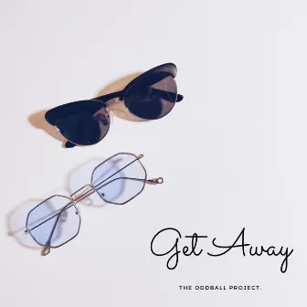 Get Away by The Oddball Project