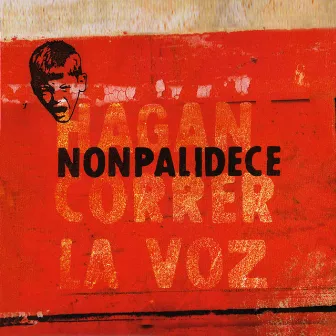 Hagan Correr la Voz by Nonpalidece