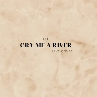 Cry Me A River (Live) by Tai