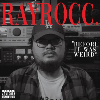 Before It Was Weird by Rayrocc.