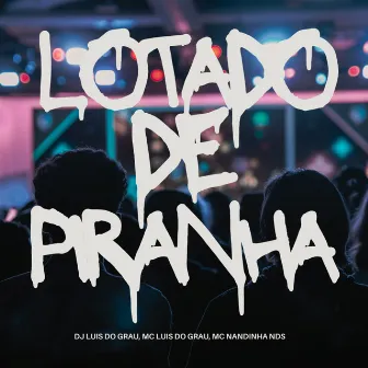 Lotado de Piranha by MC Nandinha NDS