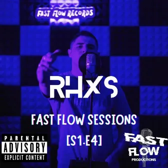 Fast Flow Sessions (S1.E4) by RHXS