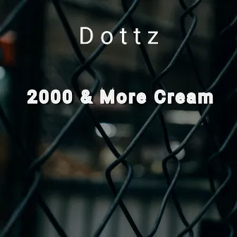 2000 & More Cream by Dottz