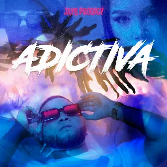 Adictiva by Jayb Prodigy