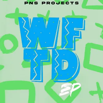 Wftd Ep by PNS Projects