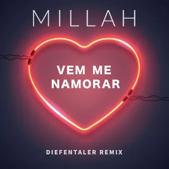 Vem Me Namorar (Diefentaler Remix) by Millah