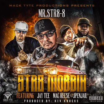 Str8 Mobbin (feat. Jay Tee, Mac Reese & JpenJail) by Mr.Str8-8