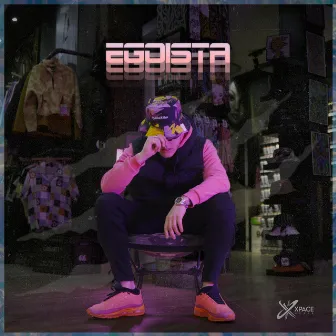 EGOÍSTA by XUPE