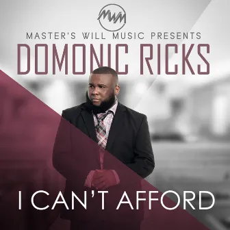 I Can't Afford by Domonic Ricks