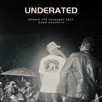 UNDERRATED by Hommie the youngest