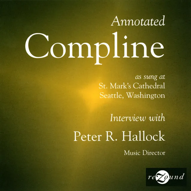 Annotated Compline as Sung at St. Mark's Cathedral, Seattle, Washington