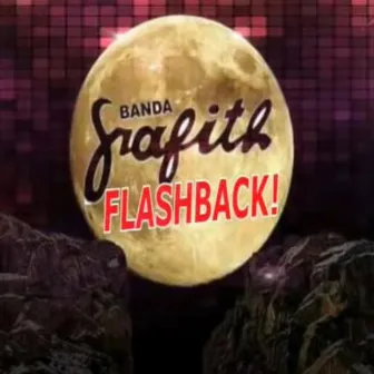 BANDA GRAFITH - FLASHBACK by Banda Grafith