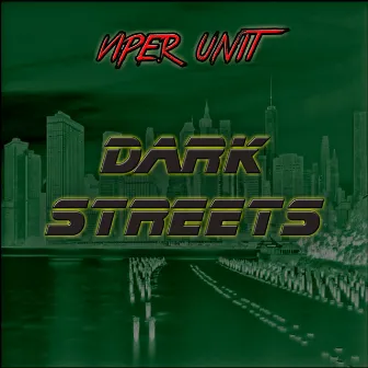 Dark Streets by Viper Unit