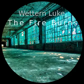 The Fire Burns by Wettern Luke