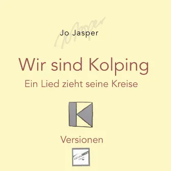 Wir sind Kolping: Ein Lied zieht seine Kreise by Jo Jasper