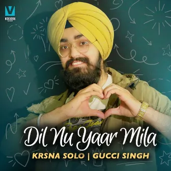 Dil Nu Yaar Mila by Gucci Singh