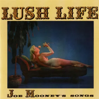 Lush Life (Joe Mooney's Songs) by Joe Mooney