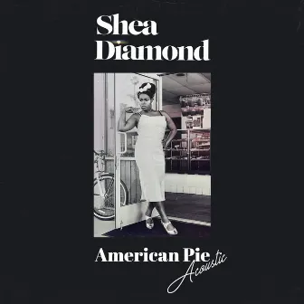 American Pie (Acoustic) by Shea Diamond