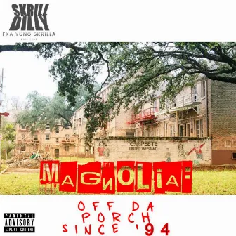 Magnolia: Off Da Porch In '94 by Skrill-Dilly