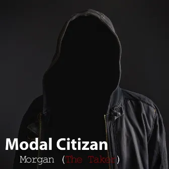 Morgan (The Taker) by Modal Citizan