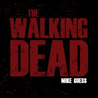 The Walking Dead by Mike Guess