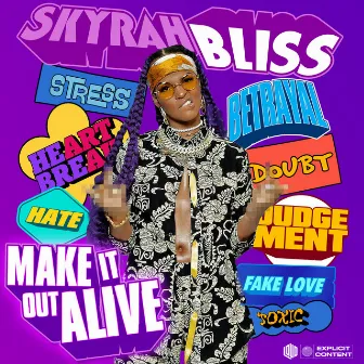 Make it out alive by Skyrah Bliss