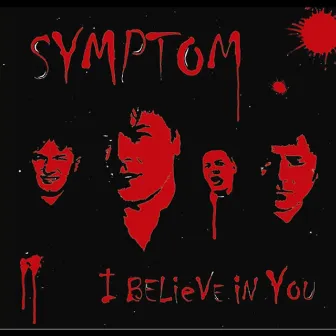 I Believe in You by Symptom