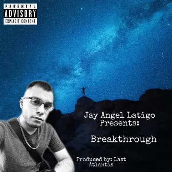 Breakthrough by Jay Angel Latigo