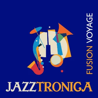 Jazztronica Fusion Voyage by 